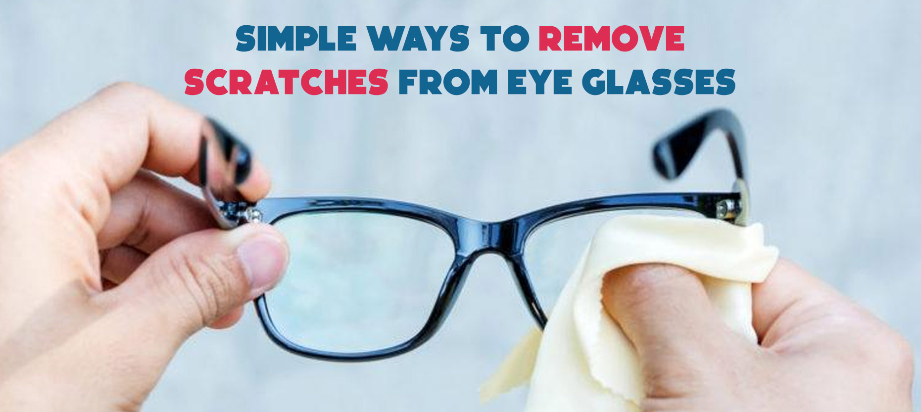 how to remove scratches from spectacles